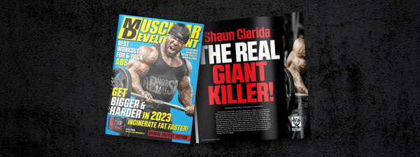 GET A FREE SPECIAL EDITION MUSCULAR DEVELOPMENT MAG FT. SHAUN CLARIDA